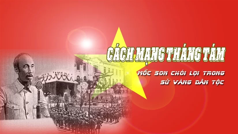 Kỷ niệm 79 năm Ngày Cách mạng Tháng Tám thành công (19/8/1945 - 19/8/2024): Tinh thần Cách mạng Tháng tám mãi trường tồn